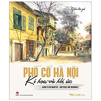 Phố Cổ Hà Nội – Kí Hoạ & Hồi Ức ( HaNoi’s Old Quarter – Sketches And Memories ) – Artboo