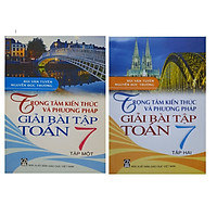 Trọng Tâm Kiến Thức Và Phương Pháp Giải Bài Tập Toán 7 Tập 1 + Tập 2 (2 Quyển )