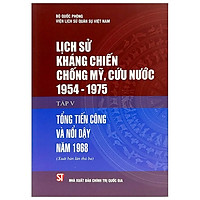 Lịch Sử Kháng Chiến Chống Mỹ, Cứu Nước 1954-1975 – Tập 5: Tổng Tiến Công Và Nổi Dậy Năm 1