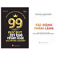 Combo Kĩ Năng Tư Duy, Nghệ Thuật Xây Dựng Cuộc Đời Ý Nghĩa: 99 Điều Đúc Rút Từ Trí Tuệ Nhân Loại Người Trẻ Cần Biết + Tác Động Thầm Lặng