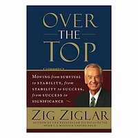 Over The Top: Moving From Survival To Stability, From Stability To Success, From Success To Significance