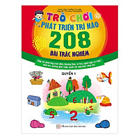 Trò Chơi Phát Triển Trí Não - 208 Bài Trắc Nghiệm - Quyển 1