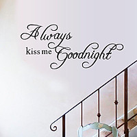 English Wall Sticker Always Kiss Me Goodnight Is Friendly And Waterproof