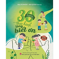 30 Ngày Thực Hành Lòng Biết Ơn – Bộ Sách Rèn Luyện Phẩm Chất Cho Trẻ ( tái bản - bc)
