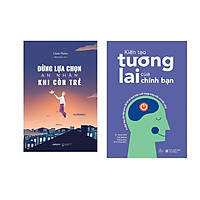 Bộ sách Kiến Tạo Tương Lai Của Chính Bạn – Đừng Lựa Chọn An Nhàn Khi Còn Trẻ (Tặng kèm sổ