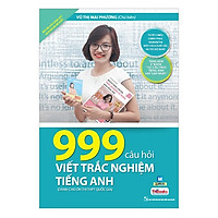 999 Câu Hỏi Viết Trắc Nghiệm Tiếng Anh (Bộ Sách Cô Mai Phương) (Tặng kèm Kho Audio Book