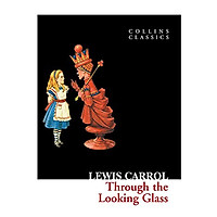 Collins Classics: Through The Looking Glass