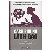 Cách Phụ Nữ Lãnh Đạo (Tái Bản 2016)
