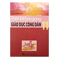 Thiết Kế Bài Giảng Giáo Dục Công Dân 11