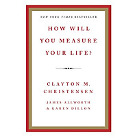 How Will You Measure Your Life?