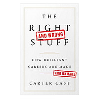 The Right And Wrong Stuff: How Brilliant Careers Are Made And Unmade