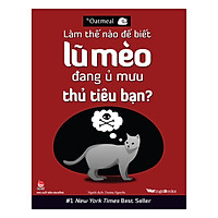 Làm Thế Nào Để Biết Lũ Mèo Đang Ủ Mưu Thủ Tiêu Bạn?