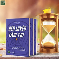 RÈN LUYỆN TÂM TRÍ - DÒNG CHẢY CỦA SUY NGHĨ GIÚP BẠN CẢM THẤY HẠNH PHÚC VÀ LÀM VIỆC HIỆU QUẢ