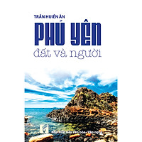 Phú Yên – đất và người