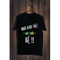 Áo Thun Nữ Phản Quang 7 Màu In Chữ Nhà Bao Việc Mà Thôi Kệ , Áo Uninsex, Size rộng, Size lớn, Size Nhỏ, Tay ngắn, Cổ Tròn, Áo nữ size lớn, Có Áo Thun Size 2XL, 3XL, 4XL, XXL, XXXL, XXXXL