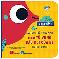 Sách Đục Trổ Thông Minh - Những Từ Vựng Đầu Đời Của Bé - My First Words - Sự Tương Phản - Opposites