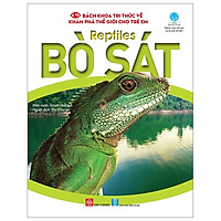 Bách Khoa Tri Thức Về Khám Phá Thế Giới Cho Trẻ Em – Reptiles – Bò Sát