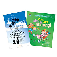 Combo Vô Cùng Tàn Nhẫn, Vô Cùng Yêu Thương + Hiểu Về Cảm Xúc Và Hành Vi Của Trẻ - Con Không Thích Nhường! ( 2 quyển)