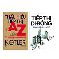 Tiếp Thị Thời Đại Mới Combo ( 2 Quấn ) : Thấu Hiểu Tiếp Thị Từ A Đến Z + Tiêp Thị Di Động Chuyện Giờ Mới Kể