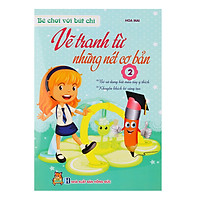 Vẽ Tranh Từ Những Nét Cơ Bản (Tập 2)