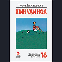 Kính Vạn Hoa - 18 - Tóc Ngắn Tóc Dài - Má Lúm Đồng Tiền - Cà Phê Áo Tím (Tái Bản 2022)