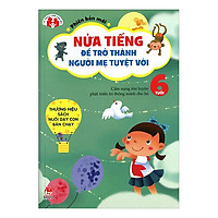Nửa Tiếng Trở Thành Người Mẹ Tuyệt Vời – 6 Tuổi (Tái Bản 2015)