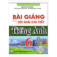 Bài Giảng Và Lời Giải Chi Tiết Tiếng Anh 6