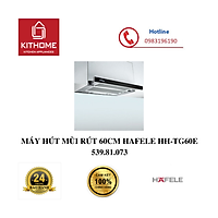 MÁY HÚT MÙI RÚT 60CM HAFELE HH-TG60E 539.81.073 - Hàng chính hãng