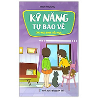 Kỹ Năng Tự Bảo Vệ Cho Học Sinh Tiểu Học