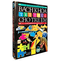 Bách Khoa Tri Thức Cho Trẻ Em - Câu Hỏi Và Trả Lời (Tái Bản)