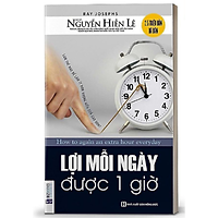 Lợi Mỗi Ngày Được 1 Giờ - Làm Thế Nào Để Làm Ít Hơn Nhưng Hiệu Quả Cao Hơn? - MinhAnBooks