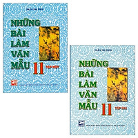 Combo Những Bài Làm Văn Mẫu 11 – Tập 1 Và 2 (Bộ 2 Tập)