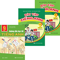 Combo Bài Tập Và Hướng Dẫn Học Tốt TIếng Anh 9 Chương Trình Mới Của Bộ GD-ĐT Không Đáp Án