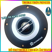 CỦ LOA TREBLE PIONER 10CM - MẶT 2 CẦU HÀNG NHẬP KHẨU - GIÁ 1 CHIẾC