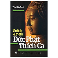 Sự Tích Và Triết Lí Đức Phật Thích Ca