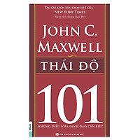 Thái Độ 101 – Những Điều Nhà Lãnh Đạo Cần Biết