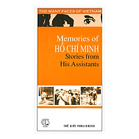 Memories Of Hồ Chí Minh Stories From His Assistants (Chuyện Kể Của Những Người Giúp Việc