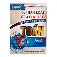 Phân loại và giải chi tiết các dạng bài tập Toán 7 Tập 1