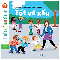 Thắc Mắc Nhỏ, Ngỏ Cùng Em - Tốt Và Xấu