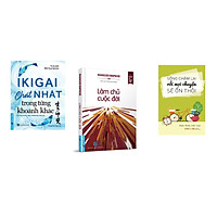 Combo 3 cuốn sách: Ikigai - Chất Nhật trong từng khoảnh khắc + Làm Chủ Cuộc Đời + Sống chậm lại rồi mọi chuyện sẽ ổn