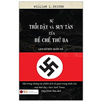 Sự Trỗi Dậy Và Suy Tàn Của Đế Chế Thứ Ba (Tái Bản 2020)