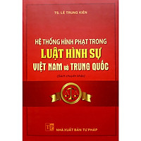 Hệ Thống Hình Phạt Trong Luật Hình Sự Việt Nam Và Trung Quốc
