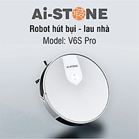 Robot hút bụi lau nhà Ai-STONE V6S Pro hiện đại cao cấp 
