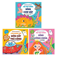 Combo 3 Cuốn: (Dành Cho Trẻ Từ 5 Tuổi) Đôi Bàn Tay Khéo Léo (Tặng Kèm Chiếc Kéo An Toàn): Bộ Thủ Công Hình Công Chúa + Bộ Thủ Công Hình Con Vật + Làm Quen Với Môn Cắt Thủ Công