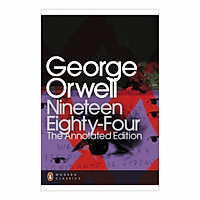 Nineteen Eighty-Four: The Annotated Edition