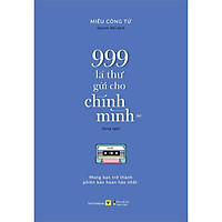Sách song ngữ: 999 Lá Thư Gửi Cho Chính Mình – Mong Bạn Trở Thành Phiên Bản Hoàn Hảo Nhất (P.1) (tặng kèm bookmark)