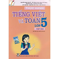 Thực hành Tiếng Việt Và Toán Lớp 5 Tập Hai