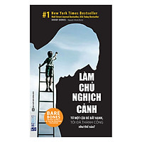 Làm Chủ Nghịch Cảnh – Từ Một Cậu Bé Bất Hạnh, Tôi Đã Thành Công Như Thế Nào?