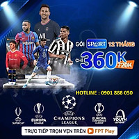 Tài khoản FPT Play gói SPORT E-voucher gói 12 tháng xem trọn vẹn TRỰC TIẾP và ĐỘC QUYỀN vòng loại bóng đá UEFA Champions League CUP C1 C2 C3 gói FPT Play sport gói thể thao xem bóng đá cúp c1 2021 2024