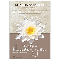 Thiền Tập Về Thương Yêu – Nghệ Thuật Sống Hạnh Phúc